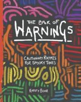 The Book of Warnings:  Cautionary Rhymes for Spooky Times