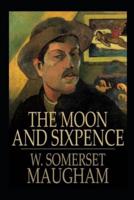 The Moon and Sixpence by W. Somerset Maugham - Illustrated and Annotated Edition -