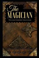 The Magician by W. Somerset Maugham - Illustrated and Annotated Edition -