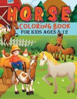 Horse Coloring Book For Kids: Fun Children's Coloring Book for Kids ages 8 to 12, Horse Lovers Coloring Book   Wonderful Horses Coloring Book, Horse Coloring Book for Kids Ages 4-8 9-12