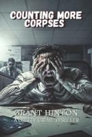 Counting More Corpses: A Gripping Serial Killers Thriller