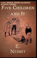 Five Children and It By E. Nesbit: Classic Original Edition Illustrated (Penguin Classics)