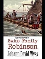 Swiss Family Robinson Johann David Wyss (Illustrated)
