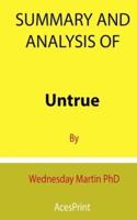 Summary and Analysis of Untrue