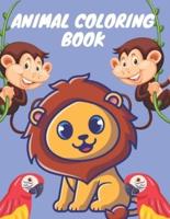 Animal Coloring Book: 100 Animal coloring book for kids, preschoolers to color and make fan and joy with their animal coloring activity book   Relief stress and color the animal coloring book and grow skill and make creativity   Kids first coloring book