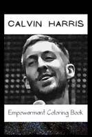 Empowerment Coloring Book: Calvin Harris Fantasy Illustrations