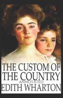 The Custom of the Country (Annotated)