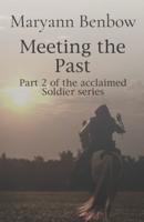 Meeting The Past: Book 2 of the acclaimed Soldier series