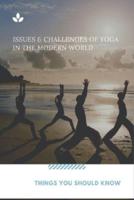 Issues & Challenges Of Yoga In The Modern World