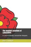 The Haunted Locations of Lancashire