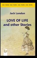 Love of Life & Other Stories Annotated