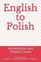 English to Polish: Introduction and Present Tense