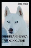 Siberian Husky Book Guide