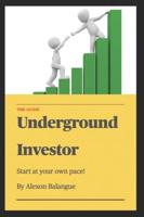 Underground Investor: The guide