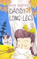 Daddy Long-Legs :  A Comedy in Four Acts , One of the great novels of American girlhood.