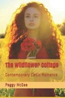 The Wildflower Cottage: Contemporary Celtic Romance