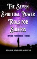 Seven Spiritual Power Tools for Success