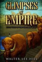 Glimpses of Empire: Being the Fifth Tale of the Gateway Wars