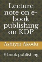 Lecture Note on E-Book Publishing on KDP