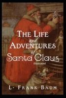 The Life and Adventures of Santa Claus Illustrated