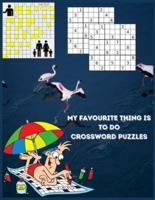 My Favourite Thing Is To Do Crossword Puzzles