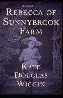 Rebecca of Sunnybrook Farm Illustrated