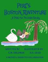 Peri's Boston Adventure: A Peri The Pelican Story