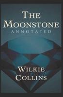 The Moonstone (Annotated)