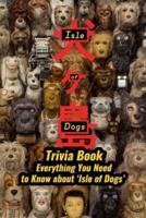 Isle of Dogs Trivia Book