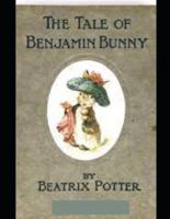 The Tale of Benjamin Bunny (Illustrated)