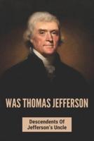 Was Thomas Jefferson