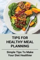 Tips For Healthy Meal Planning