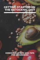 Getting Started On The Ketogenic Diet