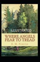Where Angels Fear to Tread Illustrated