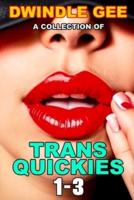 A Collection of Trans Quickies 1-3