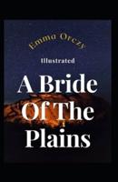 A Bride Of The Plains Illustrated