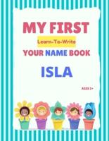 My First Learn-To-Write Your Name Book: Isla