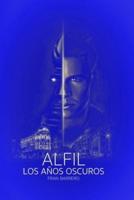 Alfil: Los años oscuros: Cuarta entrega de la trilogía (novela negra)