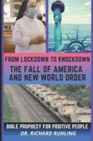 From Lockdown to Knockdown The Fall of America and New World Order