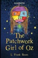 The Patchwork Girl of Oz Illustrated