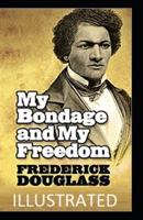 My Bondage and My Freedom Illustrated