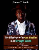 The Lifestyle of a Gay Hustler in a Straight World Vol. 2 The Intentional Evolution