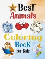 Best Animals Coloring book For Kids: For Kids Ages 3_8 For Boys & Girls Little Kids (Coloring Books For Preschool Children Ages: 3_4_5_6_7_8 )