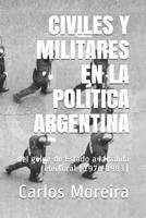 Civiles Y Militares En La Política Argentina
