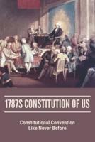 1787S Constitution Of Us