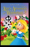 Alice's Adventures in Wonderland ( Classics - Original 1865 Edition With the Complete)