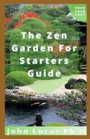 The Zen Garden For Starters Guide