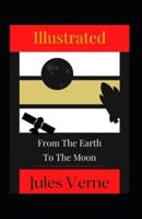 From the Earth to the Moon Illustrated