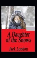 A Daughter of the Snows Illustrated Edition