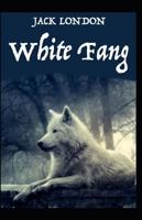 The White Fang (Annotated) Edition